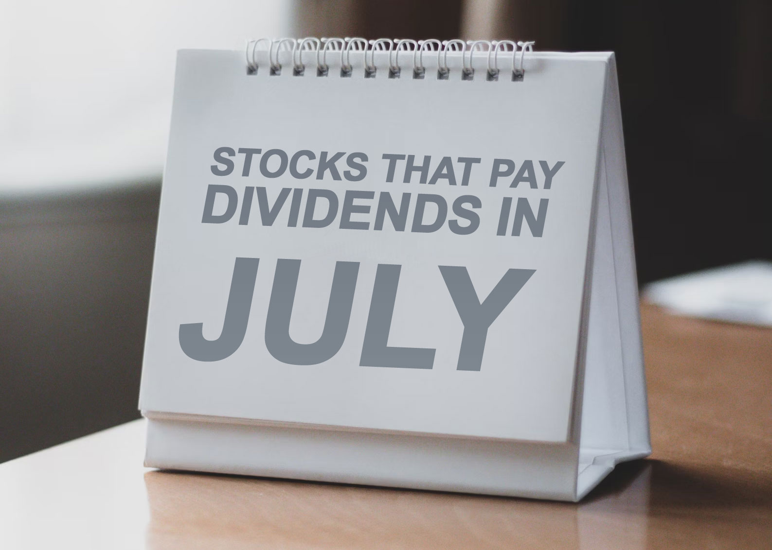 Stocks That Pay Dividends In July Image