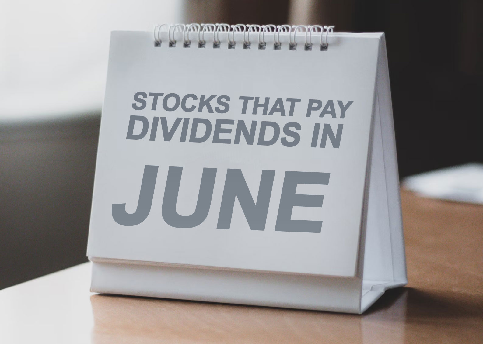 Stocks That Pay Dividends In June Image