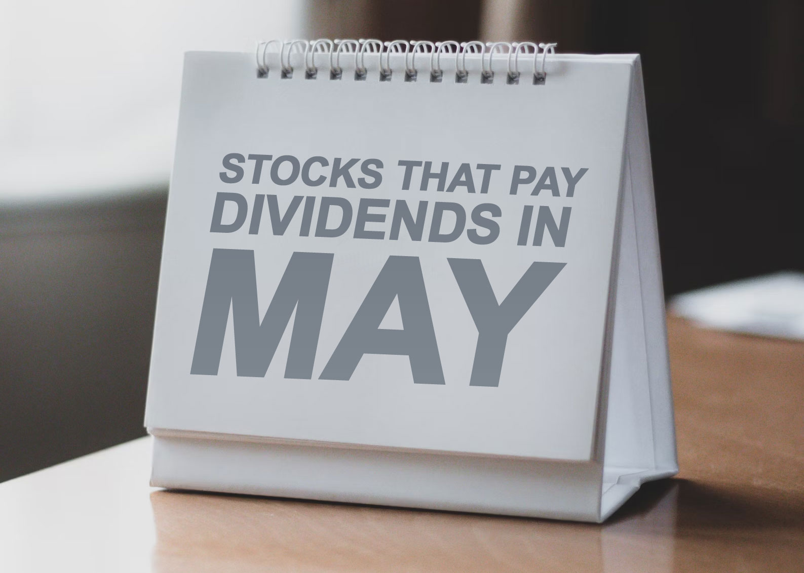 Stocks That Pay Dividends In May Image